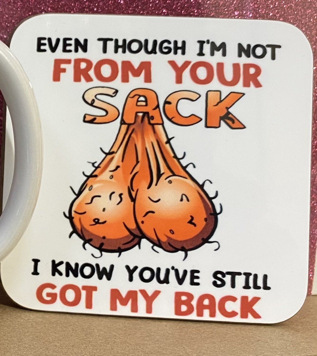 Even Though I'm NOT from Your Sack I Know You've GOT My Back Happy Father's Day Novelty Mug for Stepdad