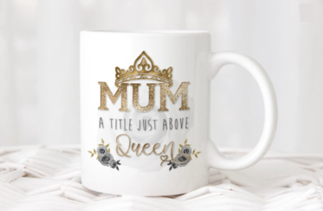 Mothers day Gift, A title just above queen