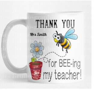Thank you for BEE-ing my teacher mug ( Personalised with teachers name )